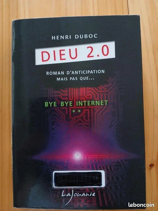 Dieu 2.0 Bye bye internet d'Henri Duboc